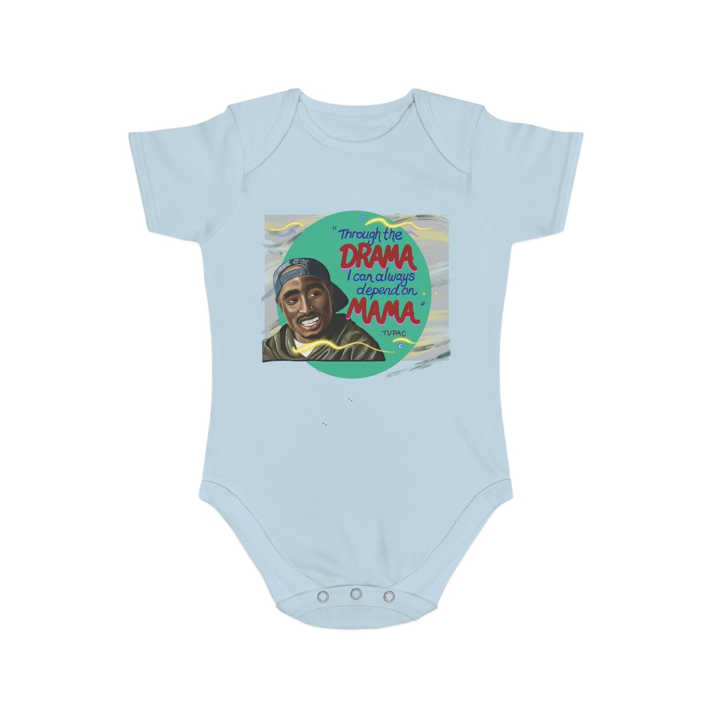 Famous quote from Tupac on Always depending on Mama Onesie