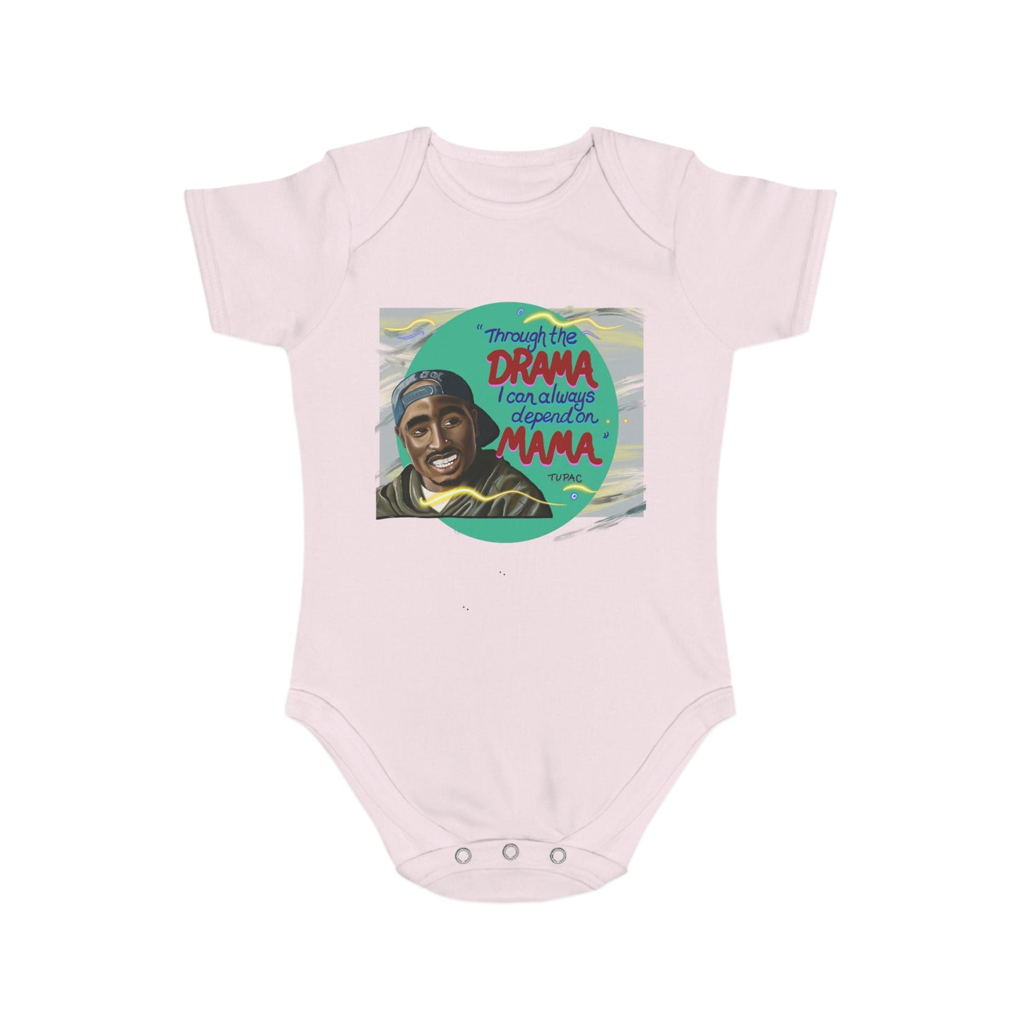 Famous quote from Tupac on Always depending on Mama Onesie