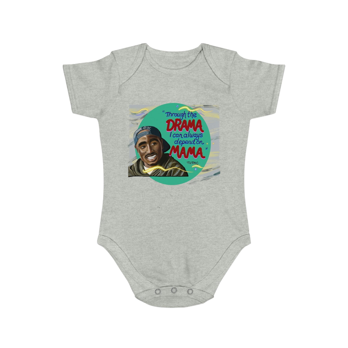 Famous quote from Tupac on Always depending on Mama Onesie