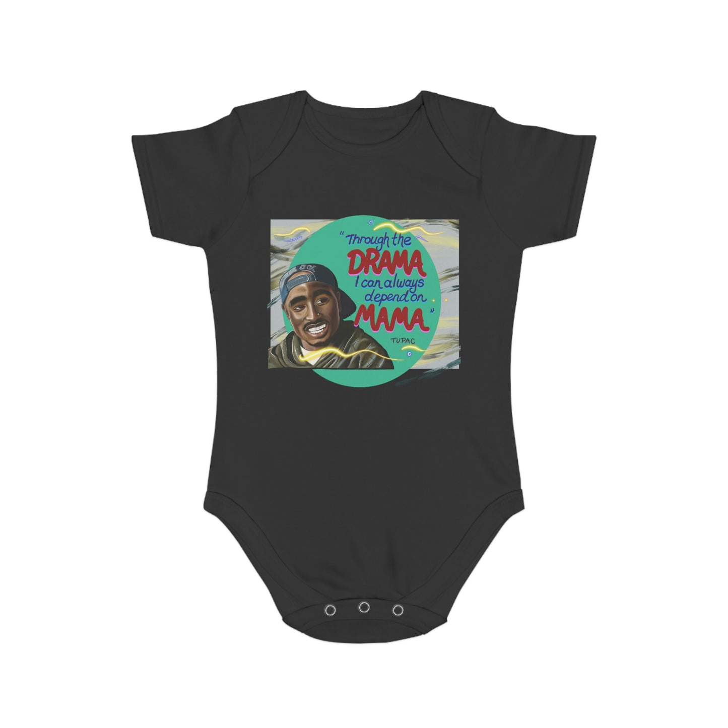 Famous quote from Tupac on Always depending on Mama Onesie